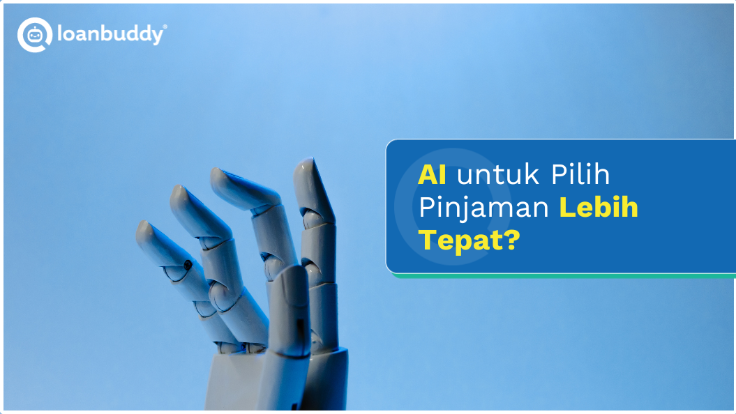 AI untuk Pilih Pinjaman Lebih Tepat? 