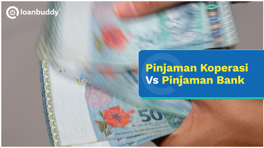 Pinjaman Koperasi Vs Pinjaman Bank